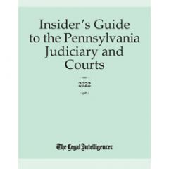 Insider's Guide to the Pennsylvania Judiciary and Courts
