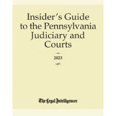 Insider's Guide to the Pennsylvania Judiciary and Courts