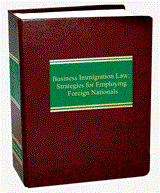 Business Immigration Law: Strategies For Employing Foreign Nationals