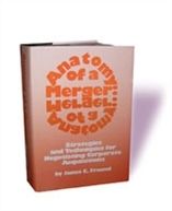 Anatomy of a Merger: Strategies and Techniques for Negotiating Corporate Acquisitions 