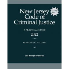 New Jersey Code of Criminal Justice: A Practical Guide