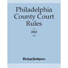 Philadelphia County Court Rules 2022
