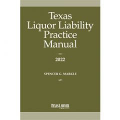 Texas Liquor Liability Practice Manual