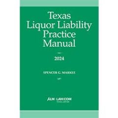 Texas Liquor Liability Practice Manual