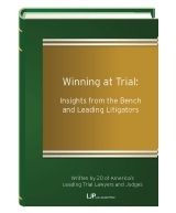 Winning at Trial: Insights from the Bench and Leading Litigators