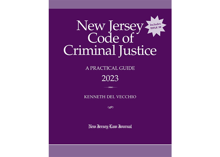 New Jersey Code of Criminal Justice: A Practical Guide