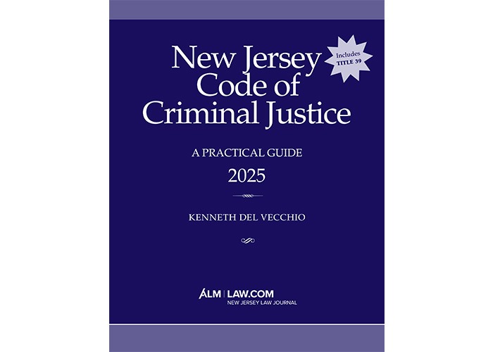 New Jersey Code of Criminal Justice: A Practical Guide