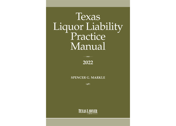 Texas Liquor Liability Practice Manual