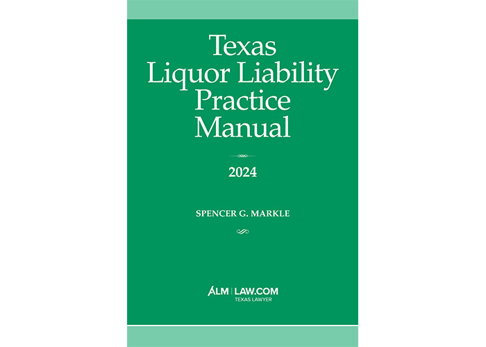 Texas Liquor Liability Practice Manual 2024
